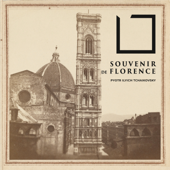 Souvenir de Florence - Sestetto d'archi dell'Orchestra della Toscana, Andrea Tacchi, Luca Provenzani, Giovanni Simeone, Stefano Zanobini, Riccardo Masi & Susanna Pasquariello