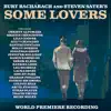 Stream & download Burt Bacharach and Steven Sater's Some Lovers (World Premiere Recording)