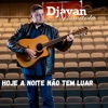 Hoje a Noite Não Tem Luar - Single