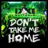 Stream & download Don't Take Me Home