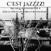 C'est Jazzzz! Musique d'ambiance douce pour les bars et restaurants, lounge jazz morceaux pour la détente, romantique instrumentale atmosphère, bossa café (piano, saxo, trompette) artwork