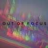 Out of Focus