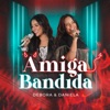 Amiga Bandida (Ao Vivo) - Single, 2022