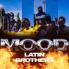 Stream & download Mood (LatinBrothers) (feat. J Iral, Mr.Axel, Onemenor02, Kontrario & El Potente) - Single