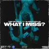 What I Miss (feat. BlueBucksClan) - Single album lyrics, reviews, download