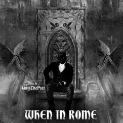 When In Rome - Single by DanteThePoet album reviews, ratings, credits