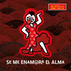 Se Me Enamora el Alma - Single by Me Fritos and the Gimme Cheetos album reviews, ratings, credits