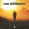 Stream & download Use Somebody - Single