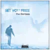Set You Free (The Remixes) - Single album lyrics, reviews, download