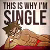 This Is Why I'm Single (feat. Shuba) - Single album lyrics, reviews, download