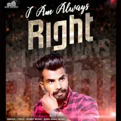 I Am Always Right - Single by Ronny album reviews, ratings, credits