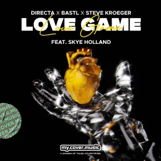 Love Game (feat. Skye Holland) - Single by Directa, BASTL & Steve Kroeger album reviews, ratings, credits