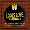 Loops Love & System D