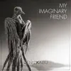 My Imaginary Friend - Single album lyrics, reviews, download