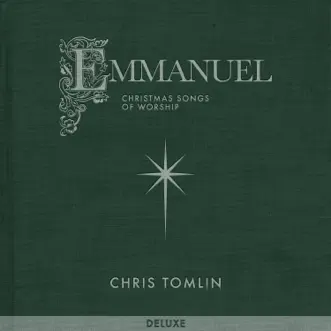 Emmanuel: Christmas Songs Of Worship (Deluxe) by Chris Tomlin album reviews, ratings, credits