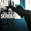 Time to Get Serious (Motivational Speech) - Single album lyrics, reviews, download