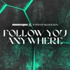 Follow You Anywhere - Single