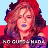 No Queda Nada - Single