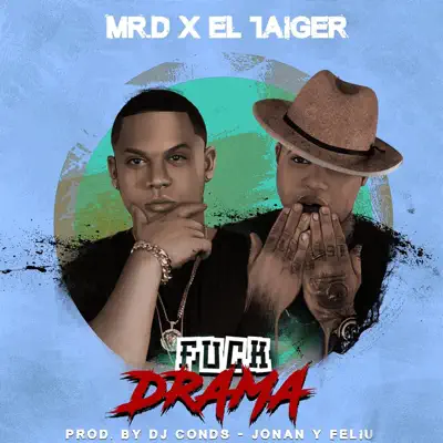 Fuck Drama - Single - El Taiger