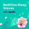 Bedtime Sleep Waves with Moshi album lyrics, reviews, download