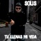 Tu Llenas Mi Vida - Solis lyrics