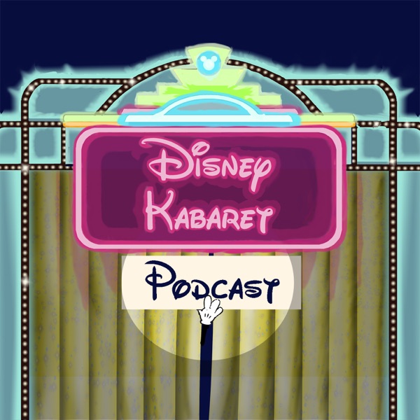 The Disney Kabaret Podcast