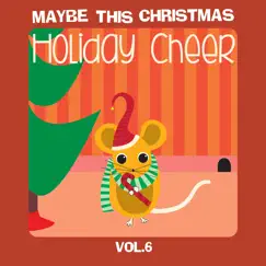 Maybe This Christmas, Vol. 6: Holiday Cheer by Almost Christmas album reviews, ratings, credits