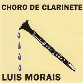 baixar álbum Luis Morais - Choro De Clarinete