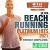 Stream & download Ultra Beach Running Platinum Hits 2021 Workout Compilation (Fitness Mixed Version 160 Bpm) [DJ Mix]