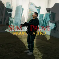 Sum 2 Prove (feat. A$tro) - Single by MGUN album reviews, ratings, credits