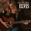 Let's Talk About Elvis - Single
