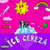 Ice De Cereza - Single album lyrics, reviews, download