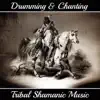 Drumming & Chanting: Tribal Shamanic Music, Achieving Spiritual Mindfulness, Native Flute, Sacred Indian Dance, Hypnotic Healing Rhythms album lyrics, reviews, download