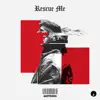 Stream & download Rescue Me - Single