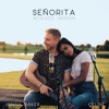 Señorita (Acoustic Version) - Single