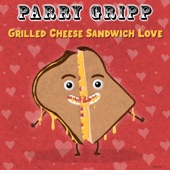 Parry Gripp - Grilled Cheese Sandwich Love
