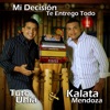 Mi Desicion Te Entrego Todo