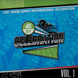 2021 Drum Corps International Celebration, Vol. 1 - Drum Corps International Cover Art