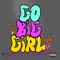 Go Big Girl artwork