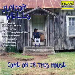 Come On In This House by Junior Wells album reviews, ratings, credits