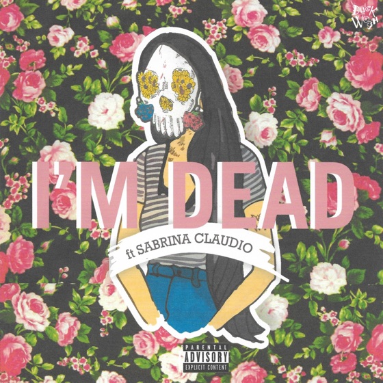Cover artwork for I'm Dead (feat. Sabrina Claudio & Sad Money)