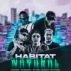 Habitat Natural (feat. Mc Sapinha, MK no Beat & Mc Leon) - Single album lyrics, reviews, download
