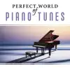 Perfect World of Piano Tunes - Calming Instrumental Smooth Jazz Music Played on Piano album lyrics, reviews, download