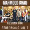 Resonator Rehearsals Vol 1 (Live) album lyrics, reviews, download