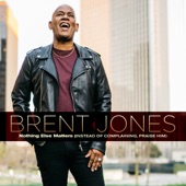 Brent Jones - Nothing Else Matters (I Don't Care Who's Looking at Me)