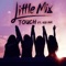 Touch (feat. Kid Ink) - Little Mix lyrics