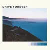 Drive Forever - Single album lyrics, reviews, download