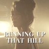 Running Up That Hill - Single