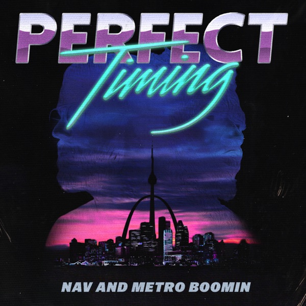 Perfect Timing - NAV & Metro Boomin