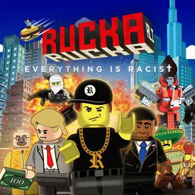 Everything Is Racist - Rucka Rucka Ali
